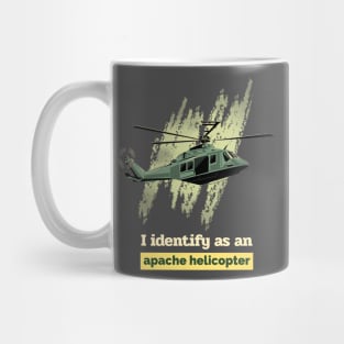 I identify as an apache helicopter Mug